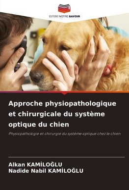 Approche physiopathologique et chirurgicale du système optique du chien