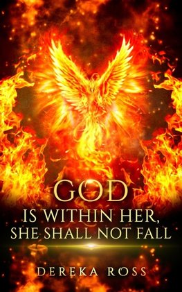 GOD IS WITHIN HER, SHE SHALL NOT FALL