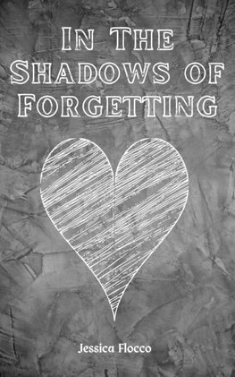 In The Shadows of Forgetting