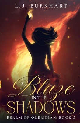 A Blaze in the Shadows