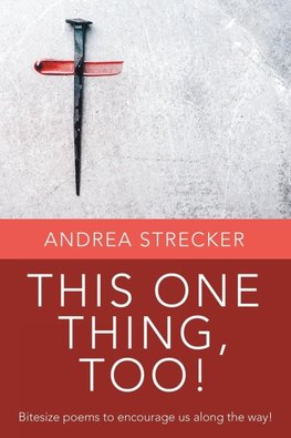 THIS ONE THING, TOO!