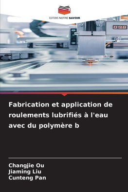 Fabrication et application de roulements lubrifiés à l'eau avec du polymère b