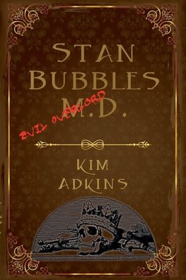 Stan Bubbles, Evil Overlord M.D.