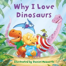 WHY I LOVE DINOSAURS BRD