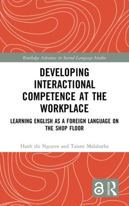 Developing Interactional Competence at the Workplace