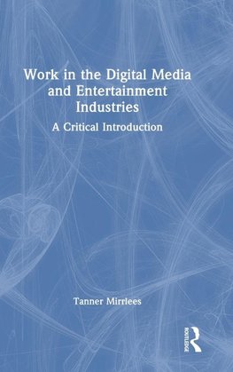 Work in the Digital Media and Entertainment Industries