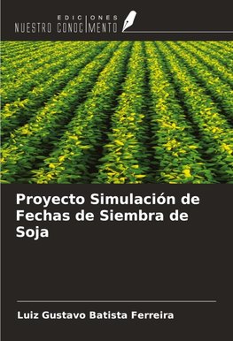 Proyecto Simulación de Fechas de Siembra de Soja