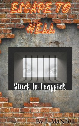Escape to Hell - Stuck In Traffick