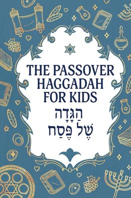 The Passover Haggadah for Kids