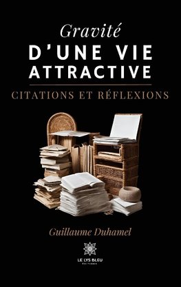 Gravité d'une vie attractive