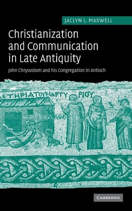 Christianization and Communication in Late Antiquity