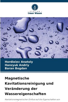 Magnetische Kavitationsreinigung und Veränderung der Wassereigenschaften