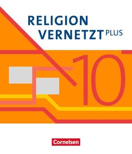Religion vernetzt Plus 10. Schuljahr - Schulbuch
