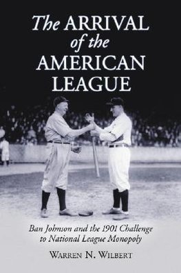Wilbert, W:  The Arrival of the American League