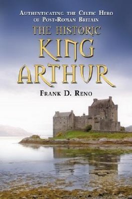 The Historic King Arthur