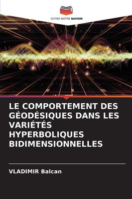 LE COMPORTEMENT DES GÉODÉSIQUES DANS LES VARIÉTÉS HYPERBOLIQUES BIDIMENSIONNELLES