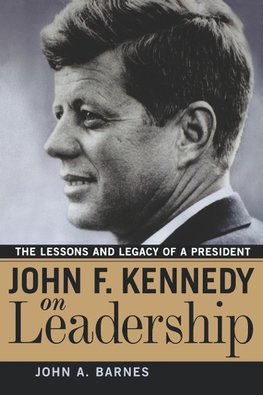 The John F. Kennedy on Leadership