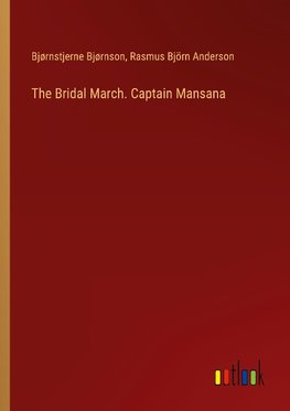 The Bridal March. Captain Mansana