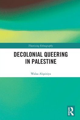 Decolonial Queering in Palestine