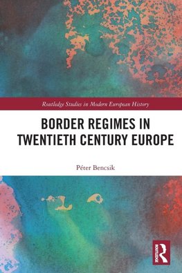 Border Regimes in Twentieth Century Europe