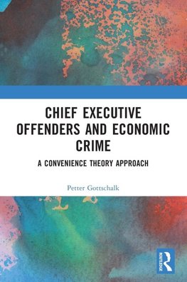 Chief Executive Offenders and Economic Crime