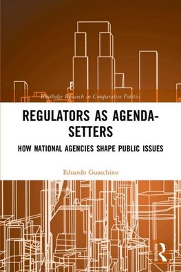 Regulators as Agenda-Setters
