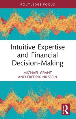 Intuitive Expertise and Financial Decision-Making