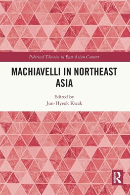 Machiavelli in Northeast Asia