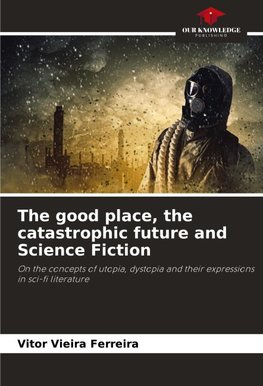 The good place, the catastrophic future and Science Fiction