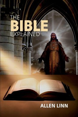 THE BIBLE EXPLAINED