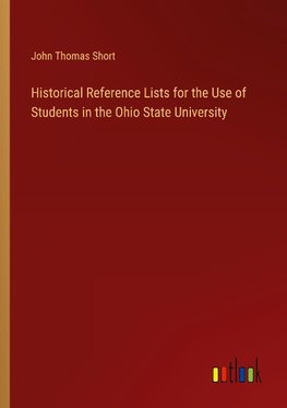 Historical Reference Lists for the Use of Students in the Ohio State University