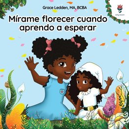 Mírame florecer cuando aprendo a esperar