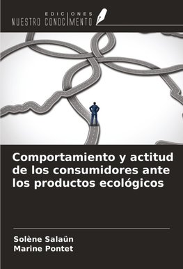 Comportamiento y actitud de los consumidores ante los productos ecológicos
