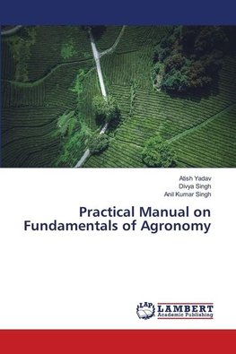 Practical Manual on Fundamentals of Agronomy