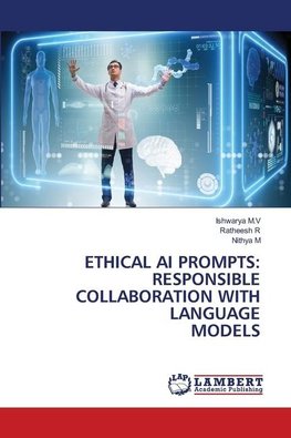 ETHICAL AI PROMPTS: RESPONSIBLE COLLABORATION WITH LANGUAGE MODELS