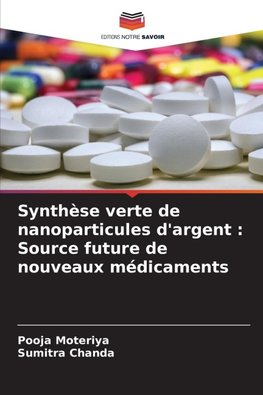 Synthèse verte de nanoparticules d'argent : Source future de nouveaux médicaments