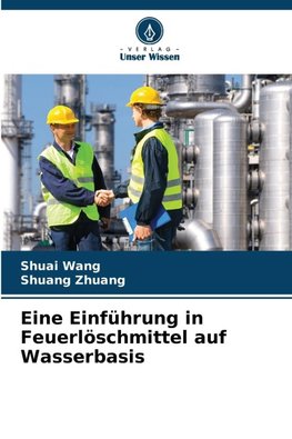 Eine Einführung in Feuerlöschmittel auf Wasserbasis