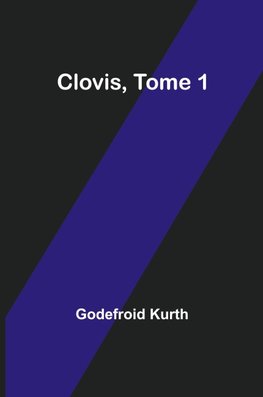 Clovis, Tome 1