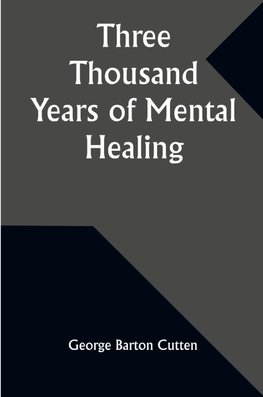 Three Thousand Years of Mental Healing