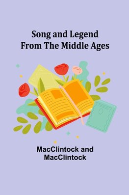 Song and Legend from the Middle Ages