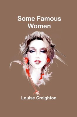Some Famous Women