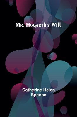 Mr. Hogarth's Will