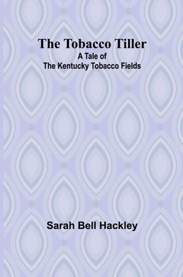 The Tobacco Tiller