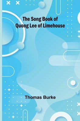 The Song Book of Quong Lee of Limehouse