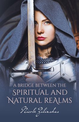 A Bridge Between the Spiritual and Natural Realms