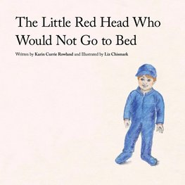 The Little Red Head Who  Would Not Go to Bed