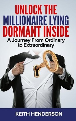 Unlock The Millionaire Lying Dormant Inside