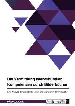 Die Vermittlung interkultureller Kompetenzen durch Bilderbücher