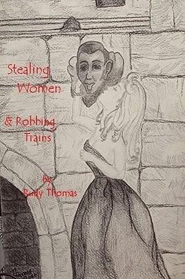 Stealing Women & Robbing Trains