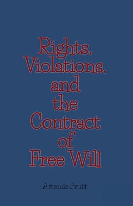 Rights, Violations, and the Contract of Free Will